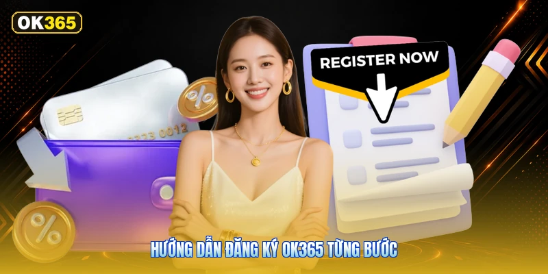 Hướng Dẫn Đăng Ký OK365 Từng Bước